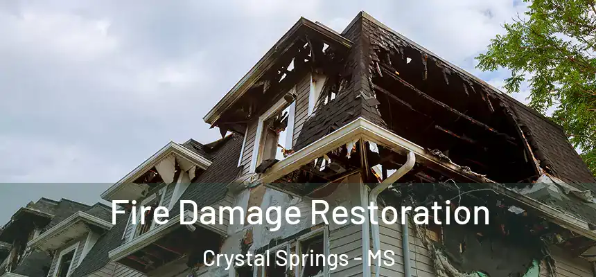 Fire Damage Restoration Crystal Springs - MS
