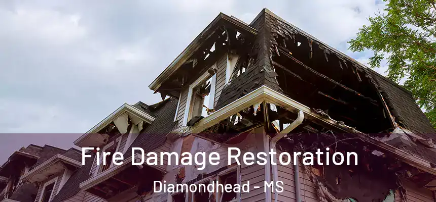 Fire Damage Restoration Diamondhead - MS