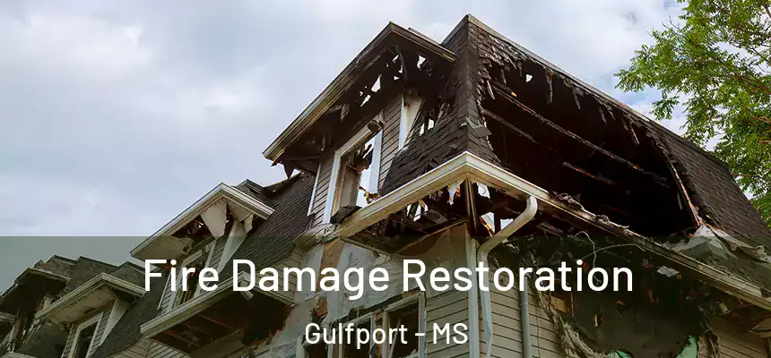 Fire Damage Restoration Gulfport - MS