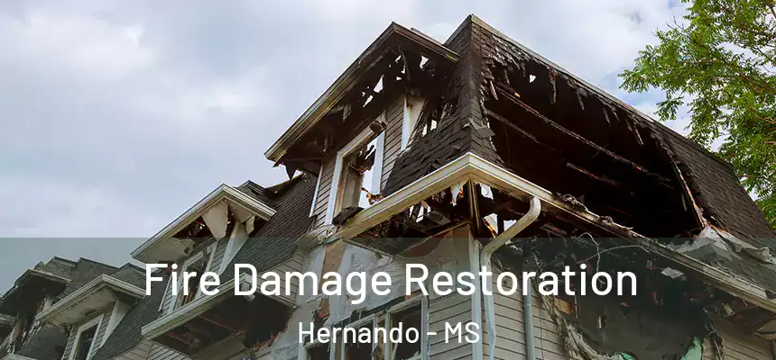  Fire Damage Restoration Hernando - MS