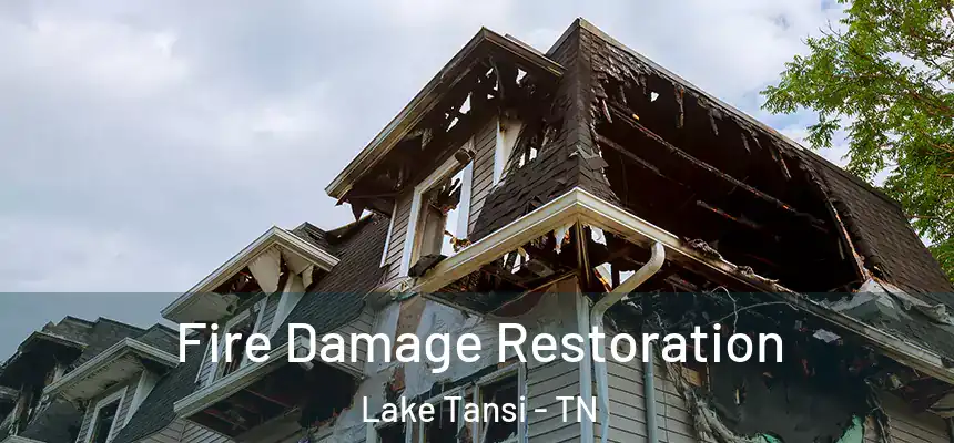 Fire Damage Restoration Lake Tansi - TN