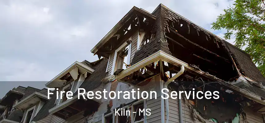 Fire Restoration Services Kiln - MS