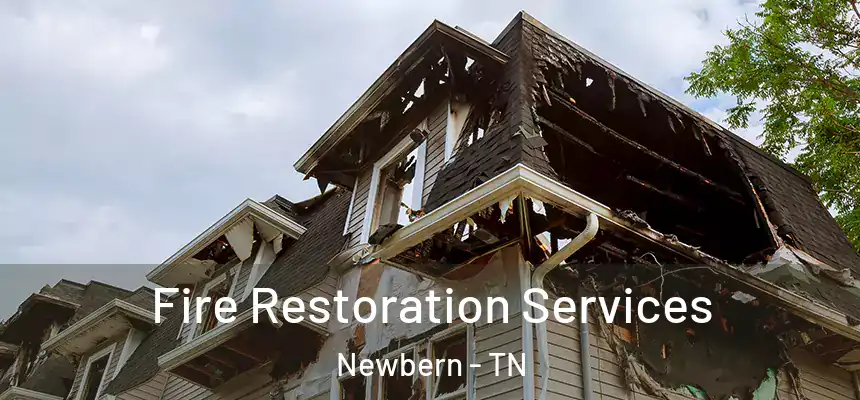 Fire Restoration Services Newbern - TN