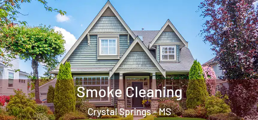 Smoke Cleaning Crystal Springs - MS