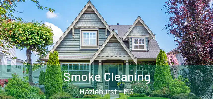 Smoke Cleaning Hazlehurst - MS