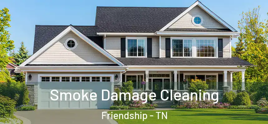 Smoke Damage Cleaning Friendship - TN