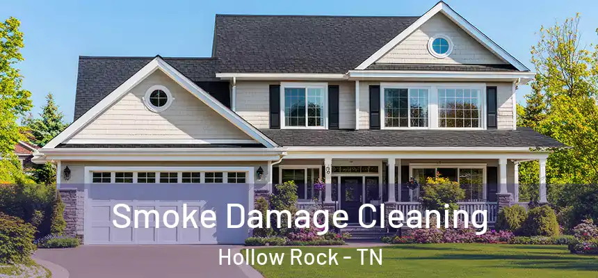  Smoke Damage Cleaning Hollow Rock - TN