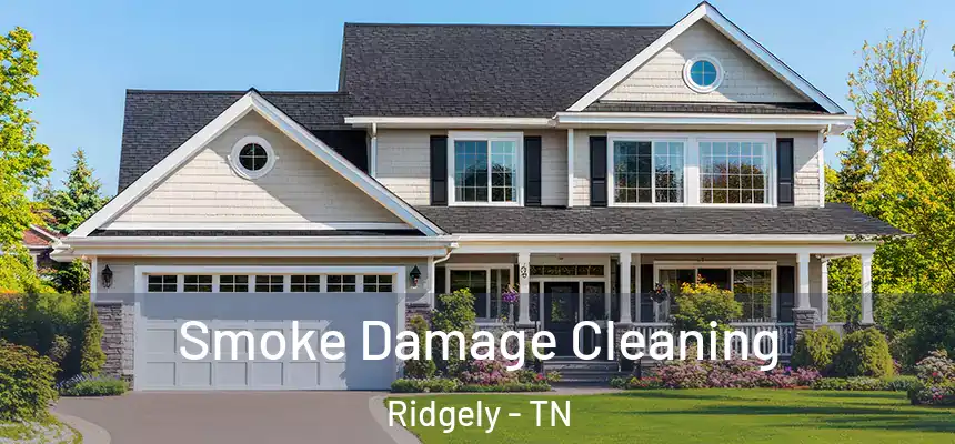Smoke Damage Cleaning Ridgely - TN