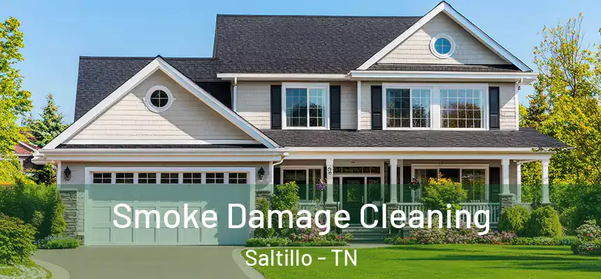  Smoke Damage Cleaning Saltillo - TN